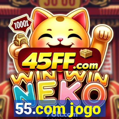 55.com jogo